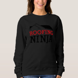 Roofing Ninja Sweatshirt