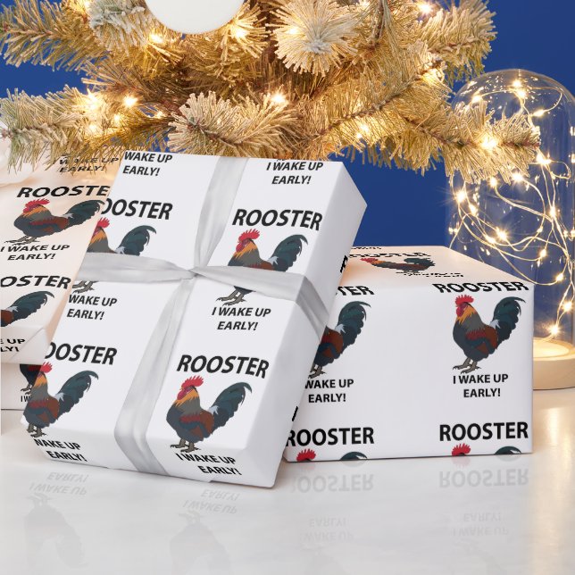 Rooster Bird I Wake Up Early Funny Rooster Wrapping Paper (Holidays)