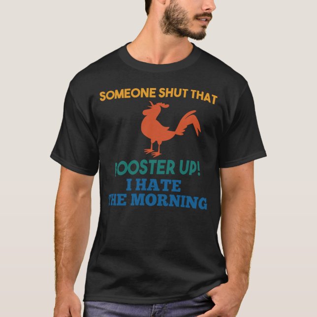 Rooster crows farm I hate gift T-Shirt (Front)