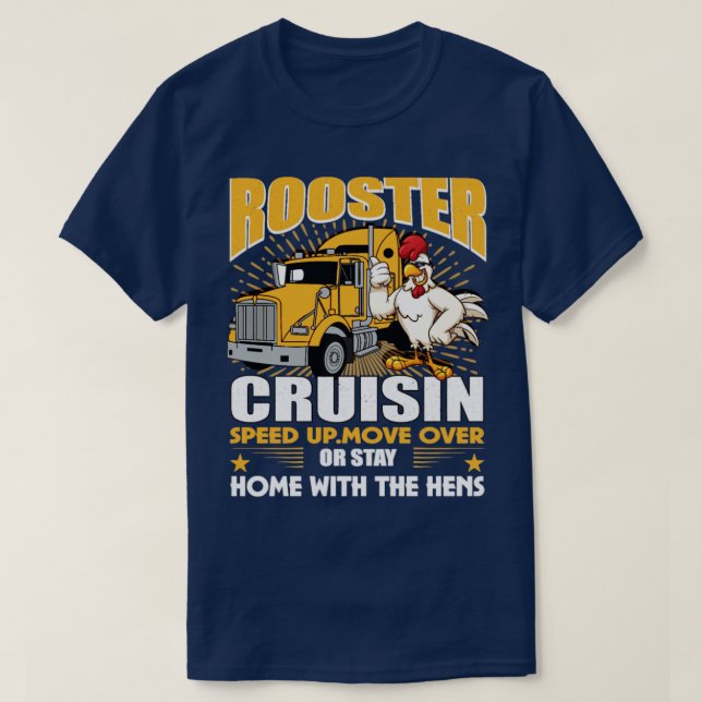 Rooster Cruising Speed Up Move Over Or Stay Home T-Shirt (Design Front)