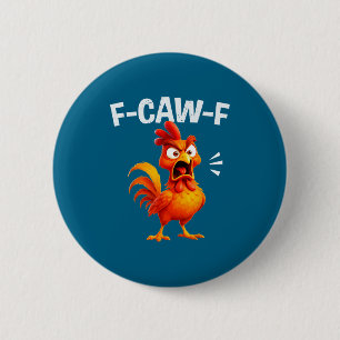 Rooster Humor Saying Funny F-caw-f Chicken Quote M 6 Cm Round Badge