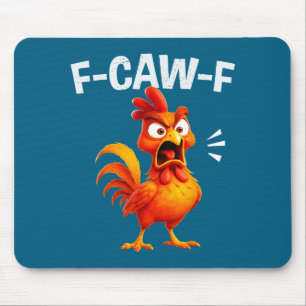 Rooster Humor Saying Funny F-caw-f Chicken Quote M Mouse Pad
