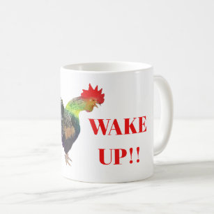 Rooster "I said WAKE UP" Humourous Coffee Mug