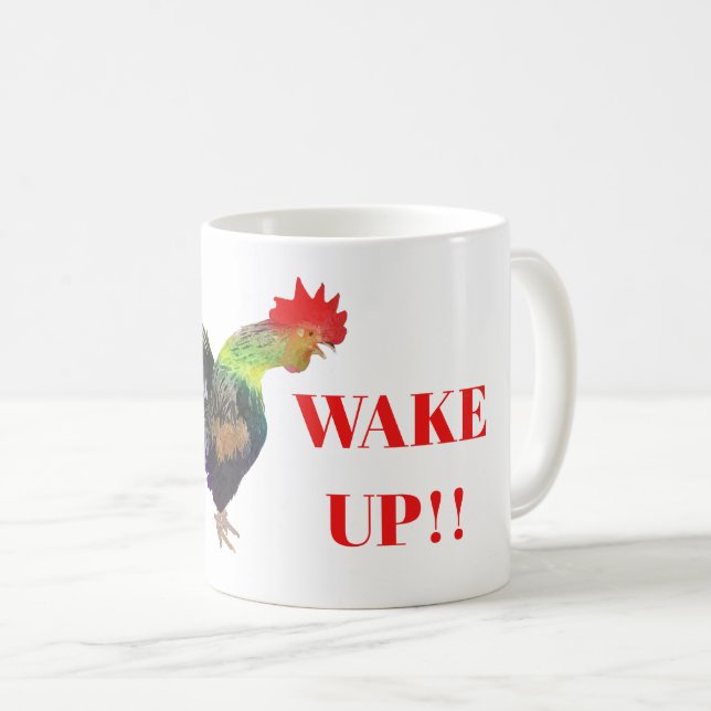 Rooster "I said WAKE UP" Humourous Coffee Mug (Front Right)