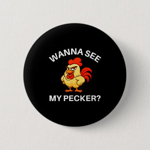 Rooster W See My Pecker, Funny, Jokes, Sarcastic 6 Cm Round Badge