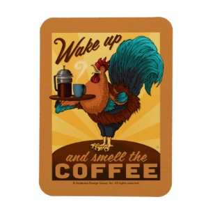 Rooster - Wake up and Smell the Coffee Magnet