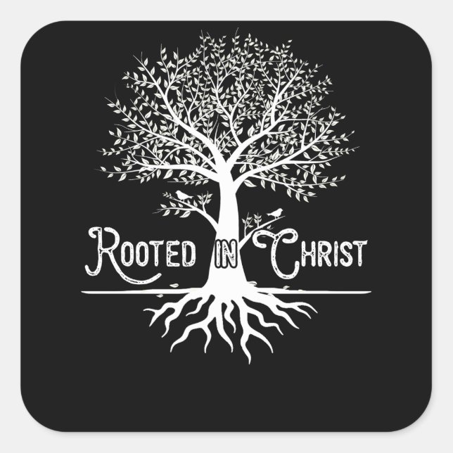 Rooted in Christ Christian Faith and Love in God Square Sticker (Front)