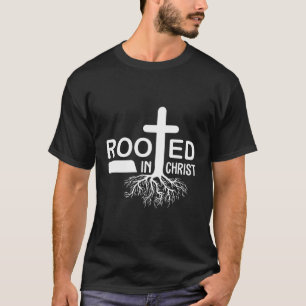 Rooted In Christ - Christian T-Shirt
