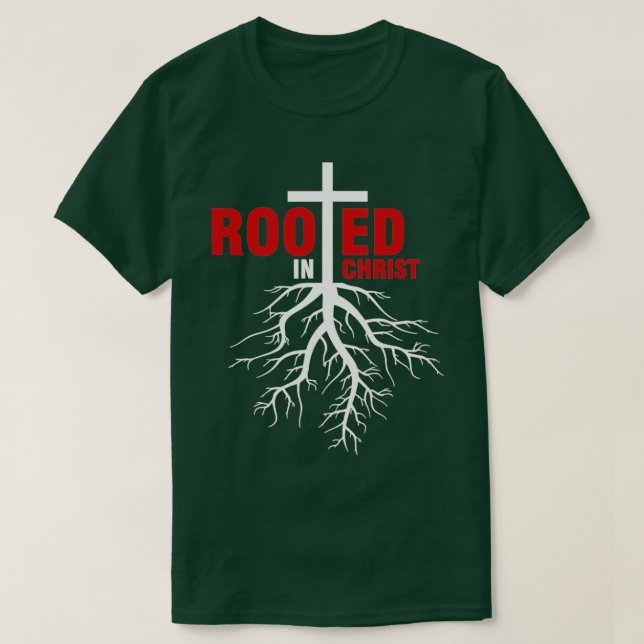 Rooted In Christ Christianity T-Shirt (Design Front)