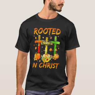 Rooted In Christ Jesus Cross Pray Christian Cross T-Shirt