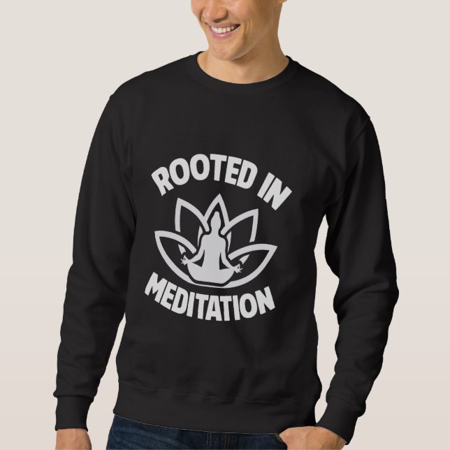 Rooted in Meditation Sweatshirt (Front)