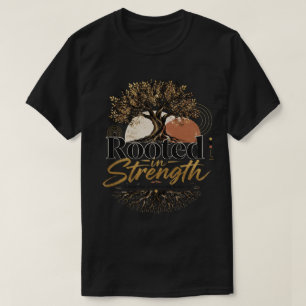 Rooted in Strength T-Shirt