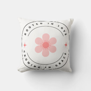 Rooted with Love Growing with Grace -Inspirational Cushion