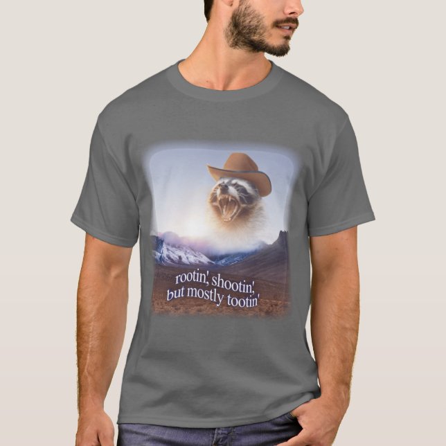 rootin shootin but mostly tootin cowboy raccoon wo T-Shirt (Front)