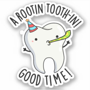 Rootin Toothin Good Time Funny Dental Tooth Pun