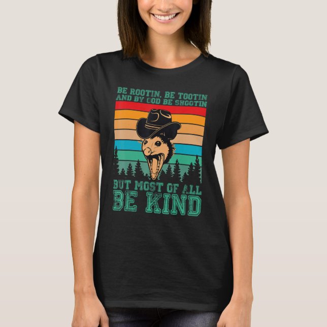 Rootin Tootin and by God be shootin' be kind graph T-Shirt (Front)