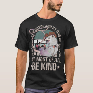 Rootin Tootin and by God be shootin' be kind graph T-Shirt