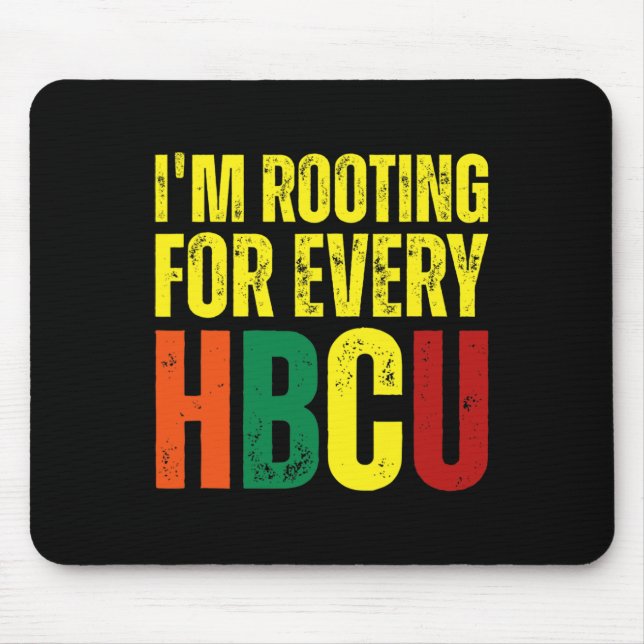 Rooting For Every Hbcu Black History College Gradu Mouse Pad (Front)