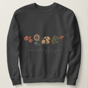 Rooting for You Wildflowers Cottagecore Aesthetic Sweatshirt