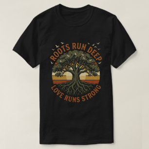 Roots Run Deep Family Reunion Vacation  T-Shirt