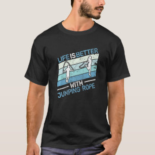Rope Jumpers Skipping Rope Rope Jumping And Jumpin T-Shirt