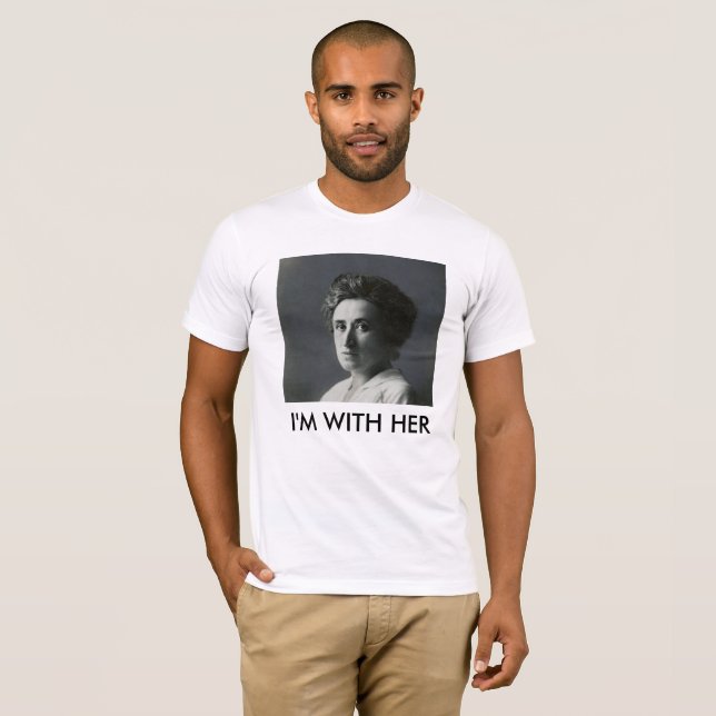 Rosa Luxemburg I'm With Her shirt (Front Full)