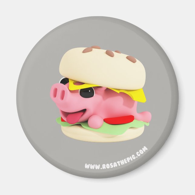 Rosa the Pig is a Burger Magnet (Front)