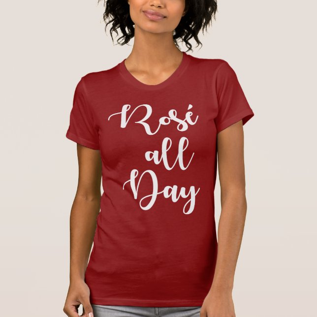 Rosé All Day | Maroon Coloured T-Shirt (Front)