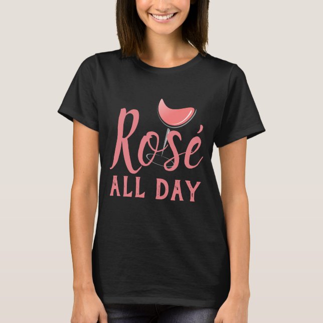 Rose All Day Pink Wine Party Celebration, ZFJ T-Shirt (Front)