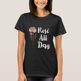 Rosé All Day  T-Shirt