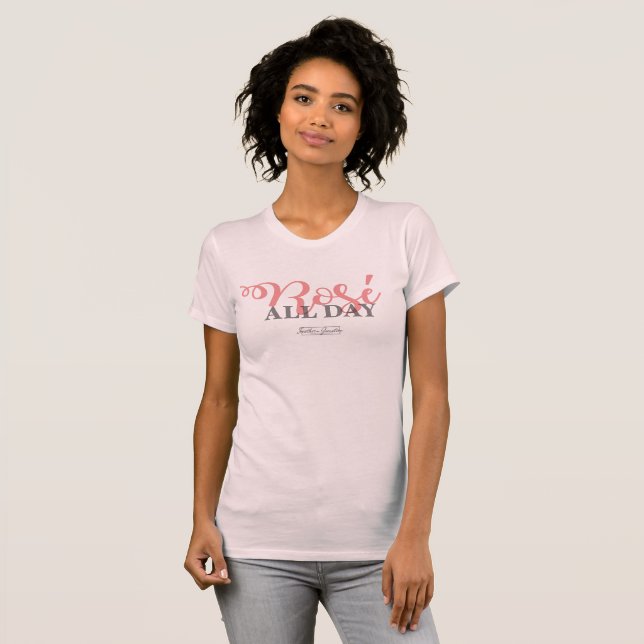 Rose' All Day- T-shirt (Front Full)