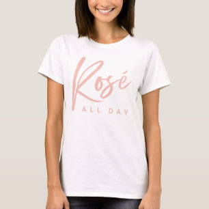 Rosé all day T-Shirt