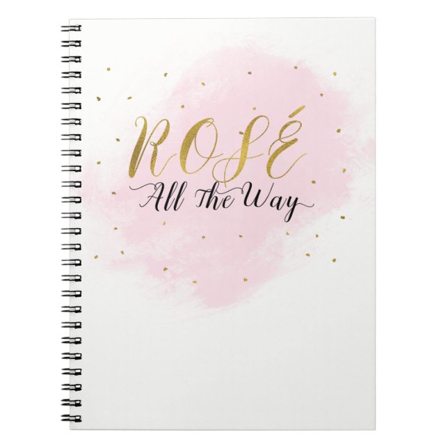 Rosé All the Way Bachelorette Party Pink & Gold Spiral Notebook (Front)
