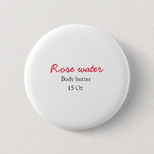 Rose body butter add your text name custom weight 6 cm round badge