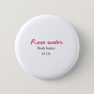 Rose body butter add your text name custom weight  6 cm round badge