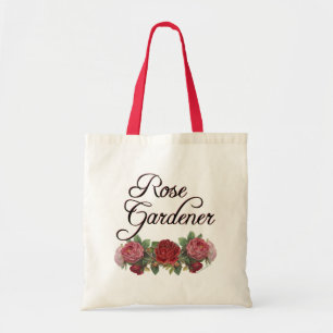 Rose Gardener Saying with Roses Tote Bag