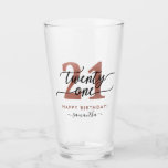 Rose Gold 21st Birthday Glass<br><div class="desc">Trendy chic 21st birthday glass. Design featuring rose gold 21 ,  calligraphy script twenty one ,  happy birthday and a name. Trendy gift for 21st birthday.</div>