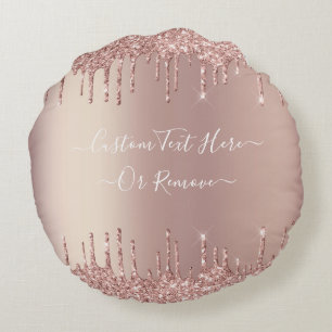 Rose Gold Blush Glitter Sparkle Drips Custom Text  Round Cushion