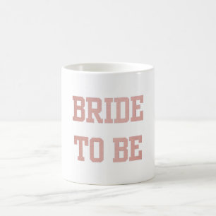 Rose Gold Bride to Be Coffee Mug