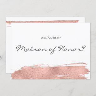 Rose Gold Brushstroke Be My Matron of Honour Card