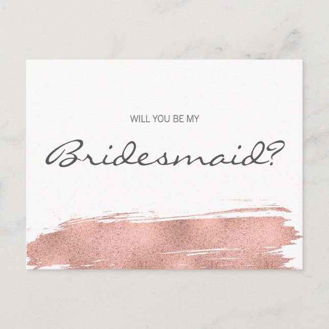 Rose Gold Brushstroke Will You Be My Bridesmaid Invitation Postcard (Front)