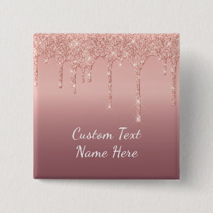 Rose Gold Burron Glitter Drips Custom Text Name 15 Cm Square Badge