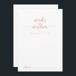 Rose Gold Calligraphy Wedding Words of Wisdom  Advice Card<br><div class="desc">This rose gold calligraphy wedding words of wisdom advice card is perfect for a rustic wedding. The simple and elegant design features classic and fancy script typography in rose gold and white. These cards are perfect for a wedding, bridal shower, baby shower, graduation party & more. Personalise the cards with...</div>