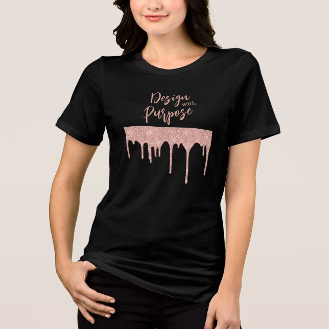 Rose Gold Drips Text Design With Purpose Tri-Blend Shirt (Front)