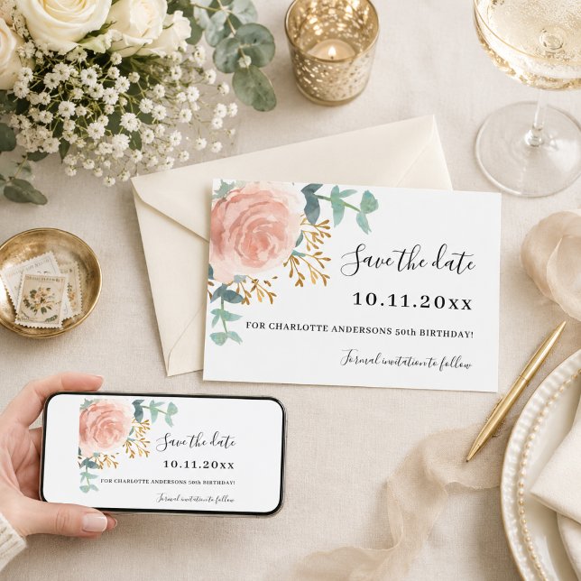 Rose gold florals greenery birthday Save the Date (Creator Uploaded)