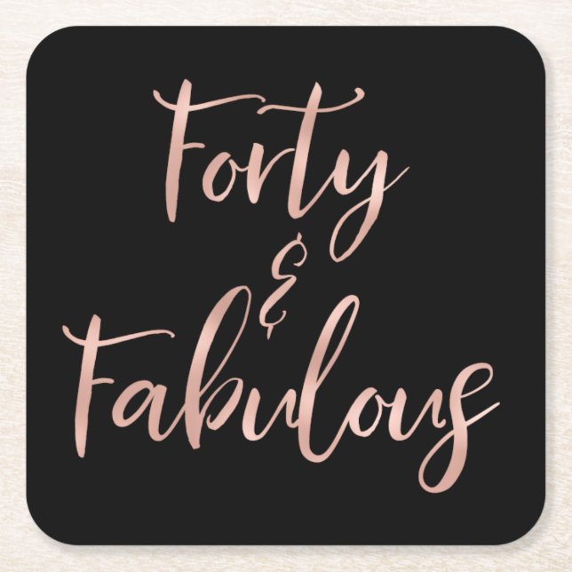 Rose Gold Foil Forty | 40 and Fabulous Square Paper Coaster (Front)