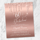 Rose Gold Glitter Budget 60th Birthday Invitation<br><div class="desc">Elegant,  chic and budget-friendly 60th birthday party invitation featuring "60 & Fabulous" in a pretty white script against a rose gold background,  with rose gold faux glitter dripping down from the top. Personalise with her name and the party details in white typography.</div>