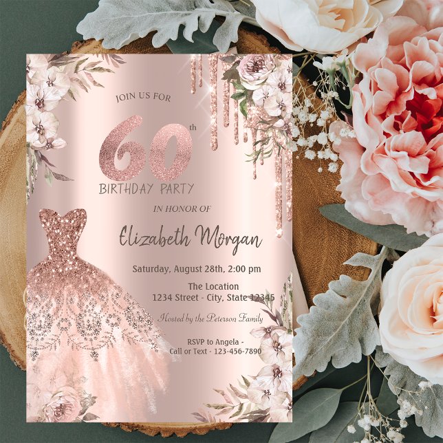 Rose Gold Glitter Drips Dress Floral 60th Birthday Invitation (Creator Uploaded)