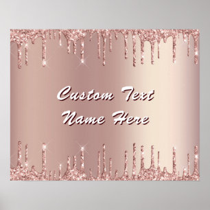 Rose Gold Glitter Drips Poster Personalised Text