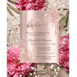 Rose Gold Glitter Drips Rose Gold 40th Birthday Invitation